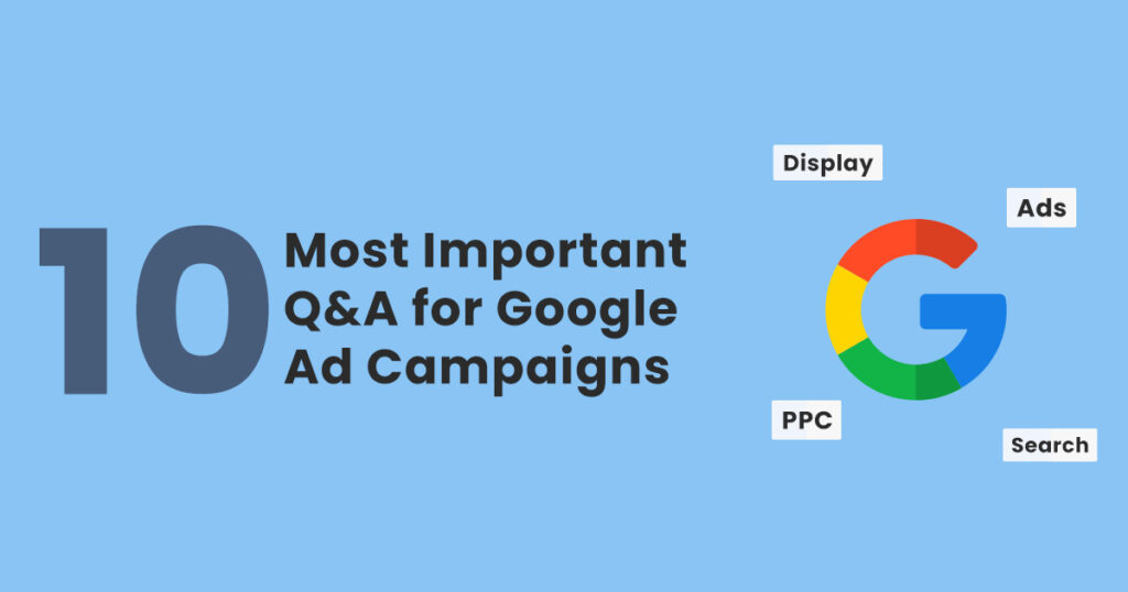 10 Important Questions and Answers for Google Ads