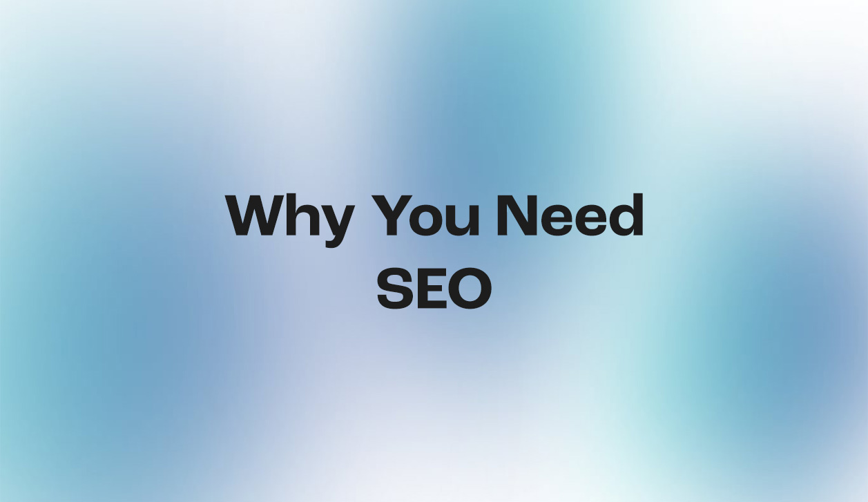 Why You Need SEO